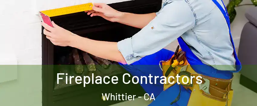  Fireplace Contractors Whittier - CA